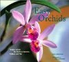 Easy Orchids: Simple Secrets for Glorious Gardens--Indoors and Out